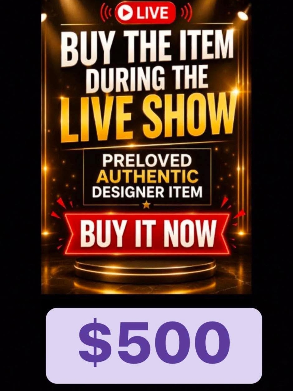 🙏🔥  $500 BUY YOUR FAVORITE ITEM DURING THE LIVE SHOW
PRELOVED AUTHENTIC DESIG